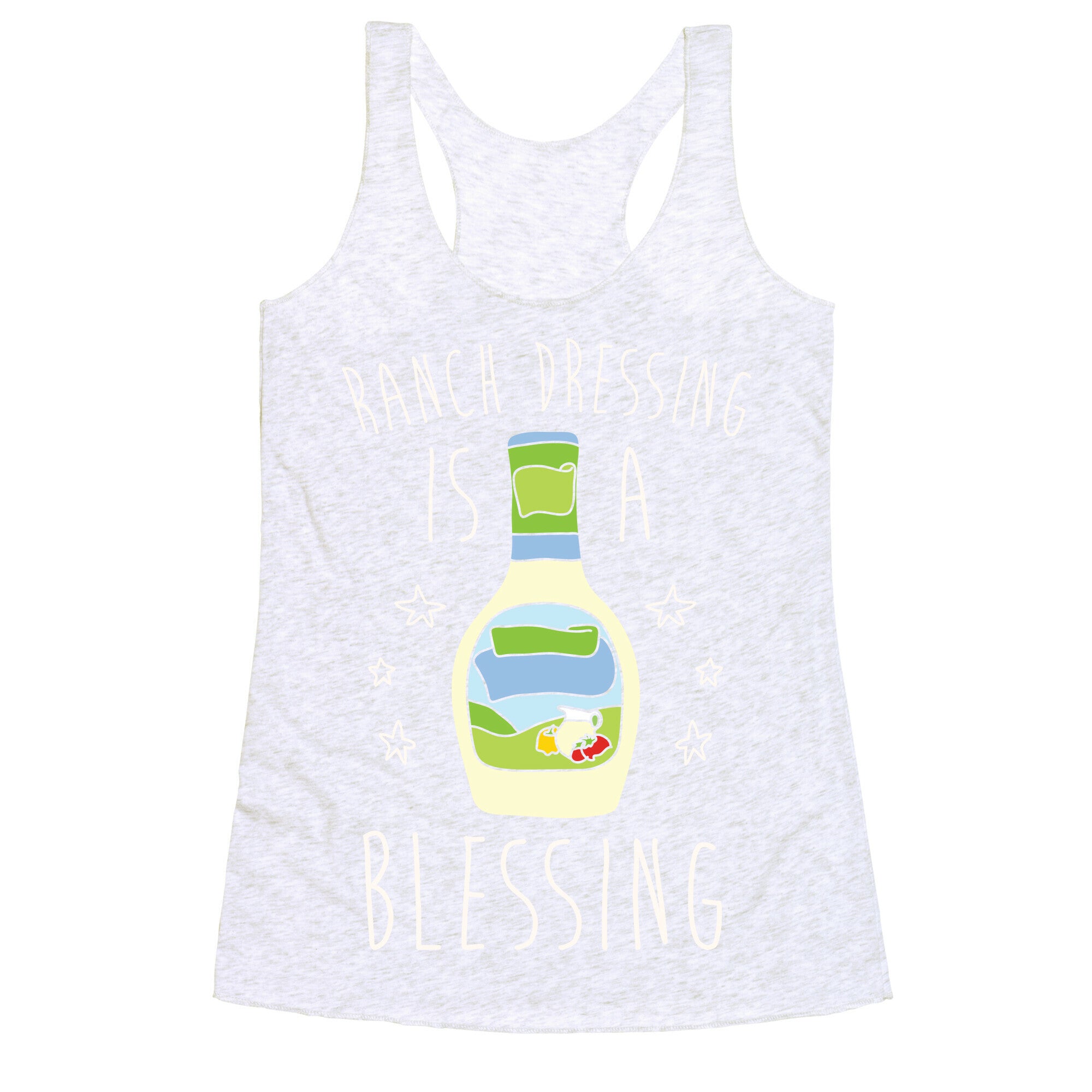 Ranch Dressing Is A Blessing Racerback Tank
